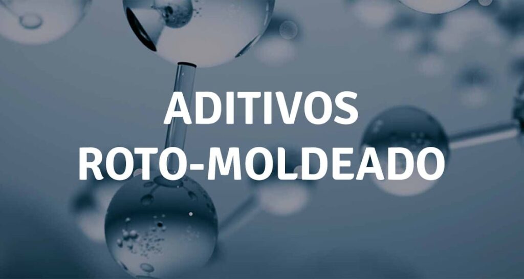 ADITIVOS ROTO-MOLDEADO