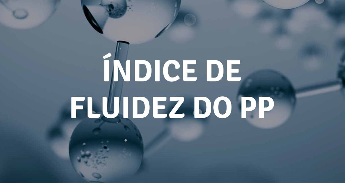 ÍNDICE DE FLUIDEZ DO PP POLIPROPILENO