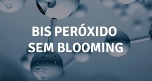 BIS PERÓXIDO SEM BLOOMING