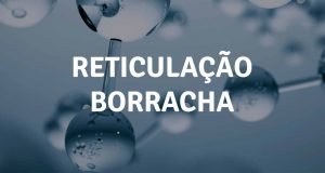 RETICULAÇÃO BORRACHA